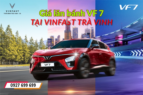 Giá Lăn Bánh VF 7 Cực Hời Tại VinFast Trà Vinh